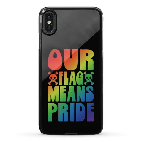 Our Flag Means Pride Phone Case